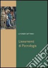 Lineamenti di patrologia libro di Dattrino Lorenzo