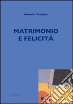 Matrimonio e felicità libro