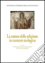 La natura della religione in contesto teologico libro