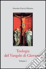 Teologia del Vangelo di Giovanni. Vol. 1 libro