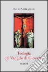 Teologia del Vangelo di Giovanni. Vol. 1 libro di García Moreno Antonio