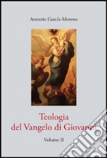 Teologia del Vangelo di Giovanni. Vol. 2 libro