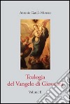 Teologia del Vangelo di Giovanni. Vol. 2 libro di García Moreno Antonio