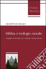 Bibbia e teologia morale. Paradigmi ermeneutici per il dialogo interdisciplinare