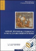 Scienze, filosofia e teologia. Avvio al lavoro interdisciplinare