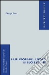 La filosofia del lavoro e i suoi sentieri libro