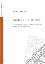 Annibale e gli elefanti. Vita e saggezza nelle vicende di Scipione, Wilberforce e Nathanson