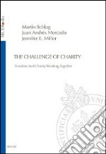 The challenge of charity. Freedom and charity working together