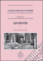 Decretum de activitate missionali Ecclesia Ad Gentes. Concilii Vaticani II Synopsis libro