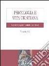 Psicologia e vita cristiana. Cura della salute mentale e spirituale libro