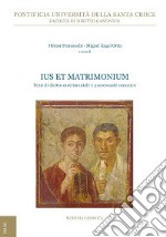 Ius et Matrimonium. Temi di diritto matrimoniale e processuale canonico libro