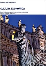 Cultura economica. Elementi di riflessione per la comunicazione istituzionale dei beni temporali della Chiesa libro