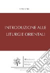 Introduzione alle liturgie orientali libro di Nin Manuel