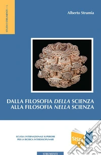 Dalla filosofia della scienza alla filosofia nella scienza