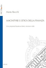 MacIntyre e l'etica della finanza. Una proposta basata su beni, norme e virtù