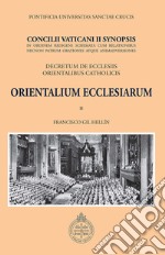 Orientalium ecclesiarum. Concilii Vaticani II synopsis. Declaratio de ecclesiis orientalibus catholicis libro