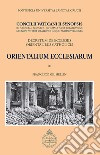 Orientalium ecclesiarum. Concilii Vaticani II synopsis. Declaratio de ecclesiis orientalibus catholicis libro di Gil Hellín Francisco