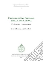 L'isolato di San Girolamo della Carità a Roma. L'età antica e tardo antica