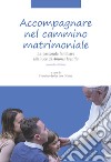 Accompagnare nel cammino matrimoniale. La pastorale familiare alla luce di «Amoris laetitia». Nuova ediz. libro