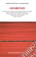 Minibond. Aziende private e pubbliche possono approvvigionarsi di liquidità a debito emettendo titoli obbligazionari da quotare in Borsa Italiana come soluzione complementare al tradizionale debito bancario nel post-coronavirus