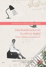 Una beatificación en la cultura digital. Del storytelling a la participación