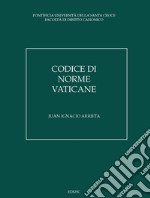 Codice di norme vaticane. Ordinamento giuridico dello Stato della Città del Vaticano libro