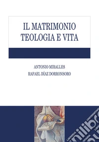 Il matrimonio. Teologia e vita