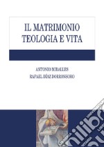 Il matrimonio. Teologia e vita libro