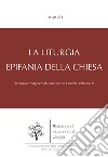 La liturgia, epifania della Chiesa. Teologia e magistero da san Pio X al Concilio Vaticano II libro di Río Pilar