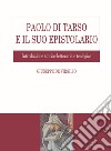 Paolo di Tarso e il suo epistolario. Introduzione storico-letteraria e teologica libro