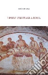 I primi cristiani a Roma libro