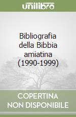 Bibliografia della Bibbia amiatina (1990-1999)