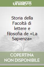 Storia della Facoltà di lettere e filosofia de «La Sapienza» libro