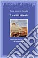La città rituale. Roma e le sue cerimonie in età moderna