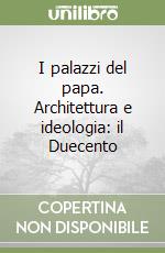 I palazzi del papa. Architettura e ideologia: il Duecento