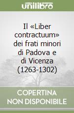 Il «Liber contractuum» dei frati minori di Padova e di Vicenza (1263-1302) libro