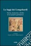 Le leggi dei longobardi. Storia, memoria e diritto di un popolo germanico libro