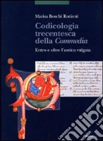 Codicologia trecentesca della Commedia. Entro e oltre l'antica vulgata libro