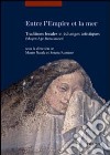Entre l'empire et la mer. Traditions locales et échanges artisthiques (Moyen Age-Renaiassance). Ediz. francese libro
