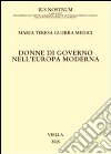 Donne di governo nell'Europa moderna libro