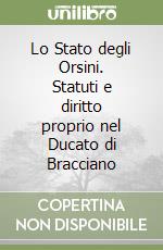 Lo Stato degli Orsini. Statuti e diritto proprio nel Ducato di Bracciano