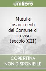 Mutui e risarcimenti del Comune di Treviso (secolo XIII) libro