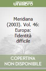 Meridiana (2003). Vol. 46: Europa: l'identità difficile libro