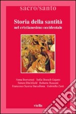 Storia della santità nel cristianesimo occidentale libro