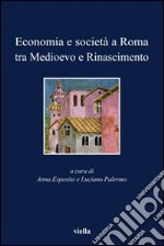 Economia e società a Roma tra Medioevo e Rinascimento. Studi dedicati ad Arnold Esch libro