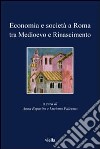 Economia e società a Roma tra Medioevo e Rinascimento. Studi dedicati ad Arnold Esch libro