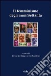 Il femminismo degli anni Settanta libro di Bertilotti T. (cur.) Scattigno A. (cur.)