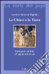 Le chiavi e la tiara. Immagini e simboli del papato medievale libro di Paravicini Bagliani Agostino