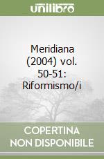 Meridiana (2004) vol. 50-51: Riformismo/i libro
