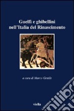 Guelfi e ghibellini nell'Italia del Rinascimento libro